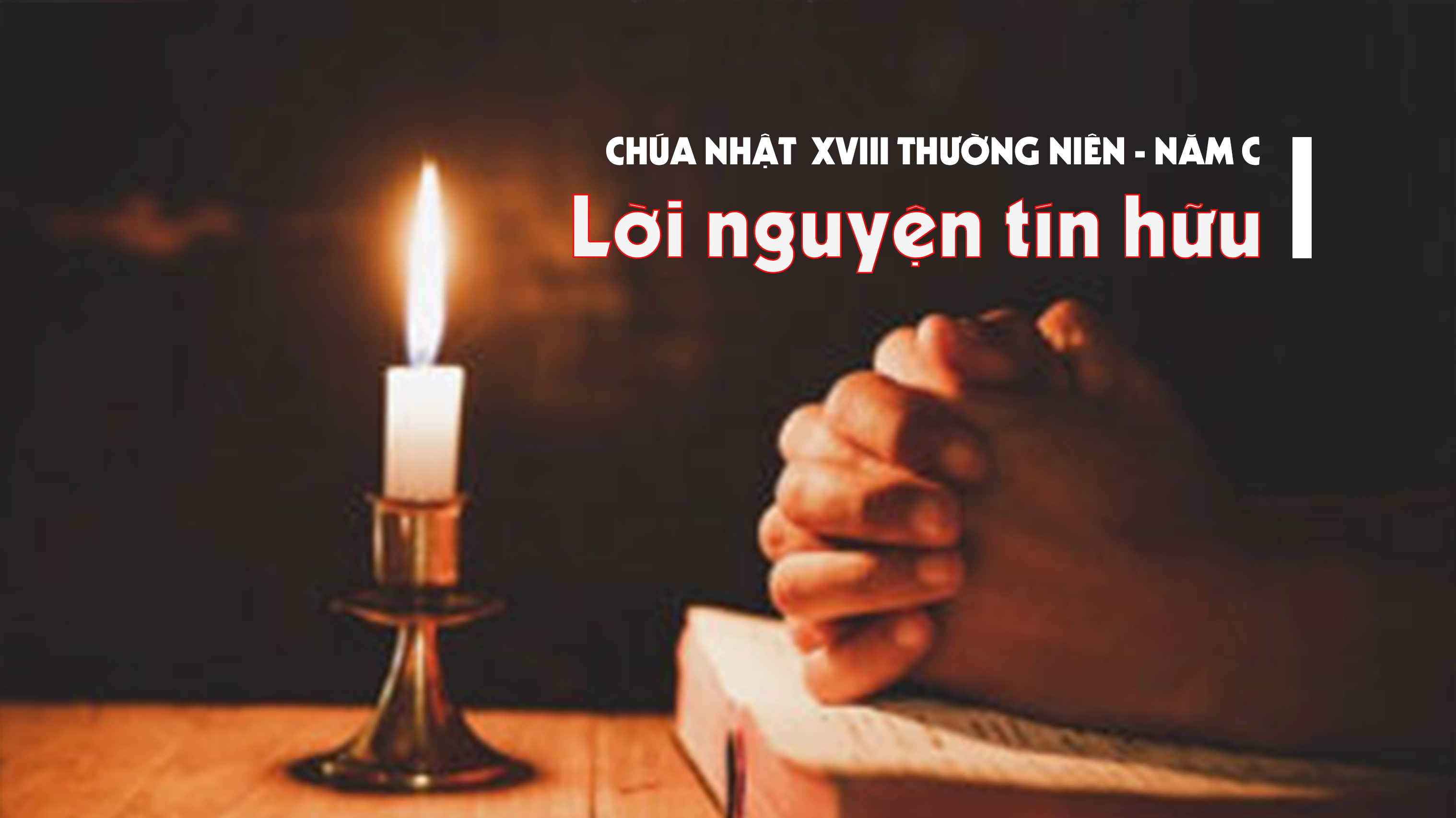 Lời nguyện tín hữu - Chúa nhật XVIII thường niên - năm C